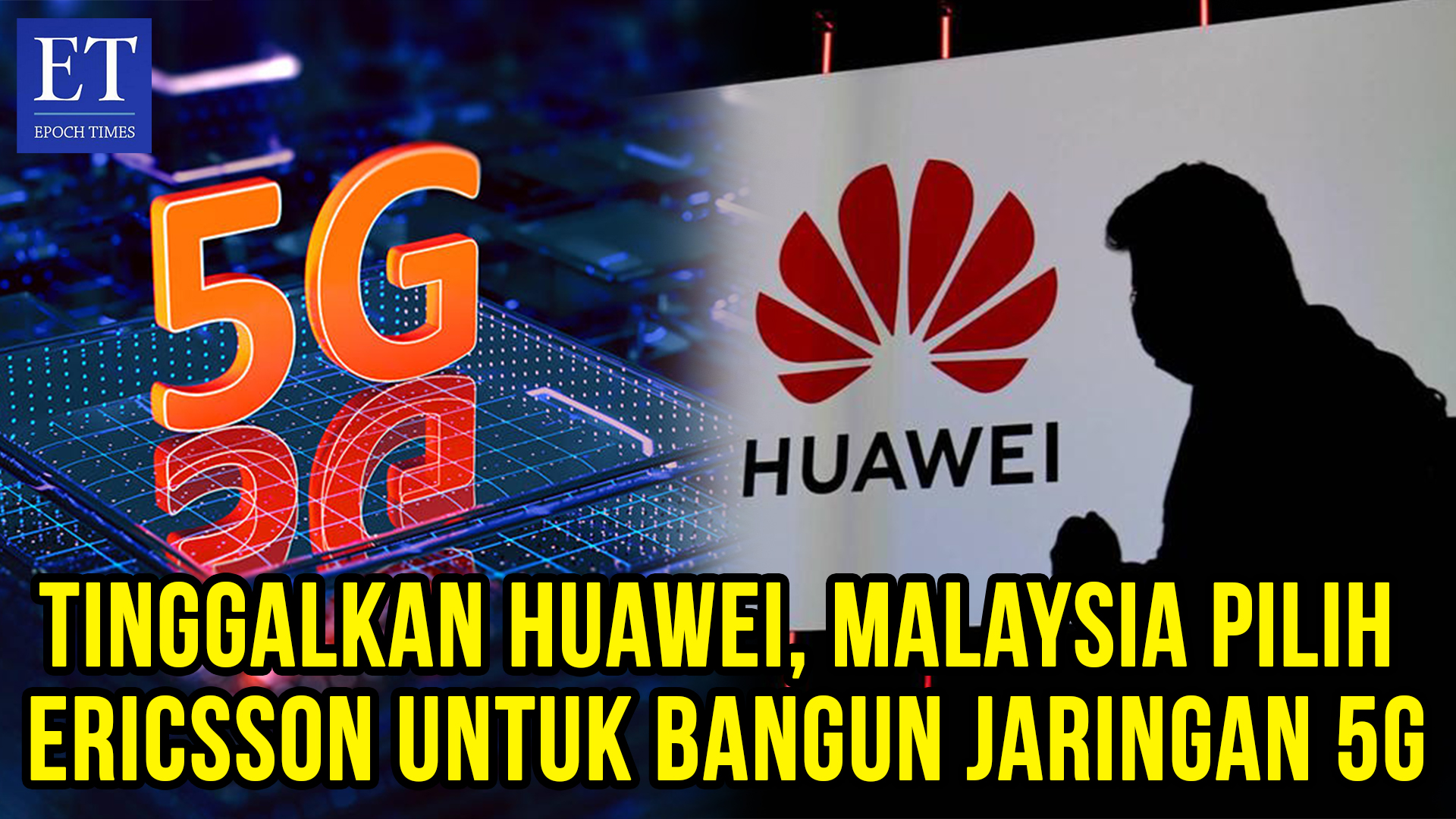 Tinggalkan Huawei, Malaysia Pilih Ericsson Untuk Bangun Jaringan 5G ...