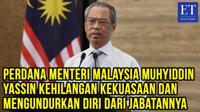 Perdana Menteri Malaysia Muhyiddin Yassin kehilangan kekuasaan dan mengundurkan diri