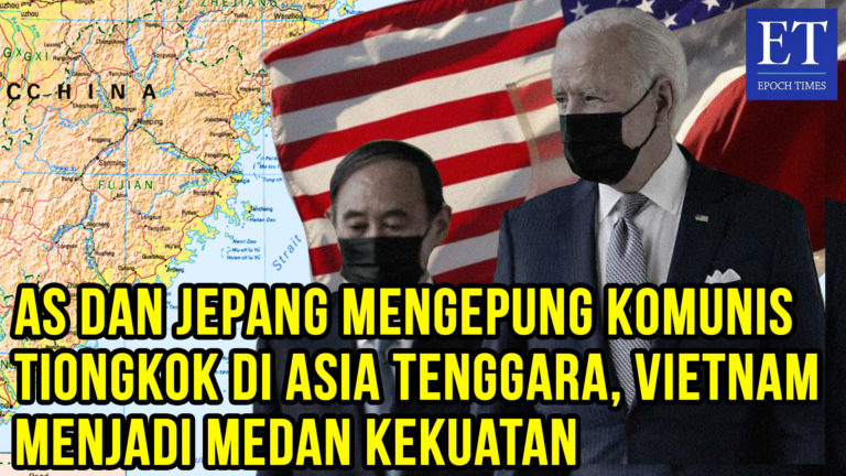 AS dan Jepang Mengepung Komunis Tiongkok di Asia Tenggara, Vietnam Menjadi Medan Kekuatan