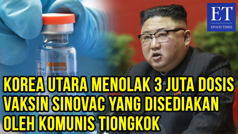 Korea Utara Menolak 3 Juta Dosis Vaksin Sinovac yang Disediakan oleh Komunis Tiongkok