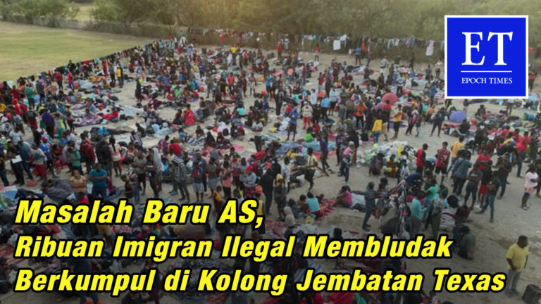 Masalah Baru AS, Ribuan Imigran Ilegal Membludak Berkumpul di Kolong Jembatan Texas