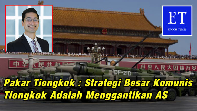 Pakar Tiongkok : Strategi Besar Komunis Tiongkok Adalah Menggantikan AS