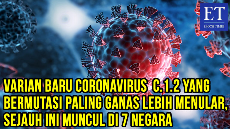Varian Baru Coronavirus C.1.2 Bermutasi Paling Ganas Lebih Menular, Sejauh Ini Muncul di 7 Negara