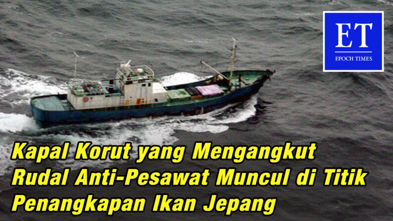 Kapal Korut yang Mengangkut Rudal Anti-Pesawat Muncul di Titik Penangkapan Ikan Jepang