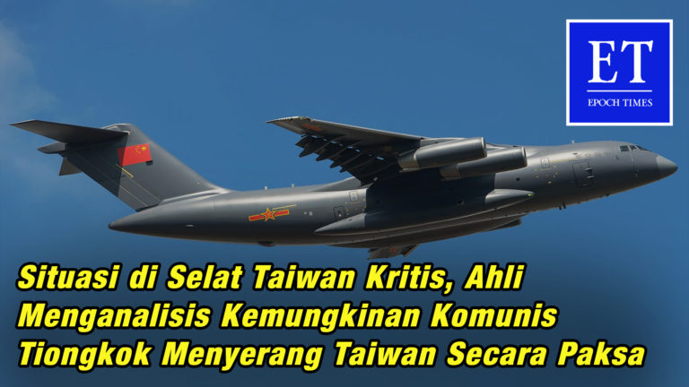 Situasi di Selat Taiwan Kritis, Ahli Menganalisis Kemungkinan PKT Menyerang Taiwan Secara Paksa
