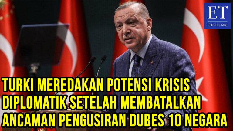 Turki Meredakan Potensi Krisis Diplomatik Setelah Membatalkan Ancaman Pengusiran Dubes 10 Negara