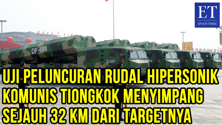 Uji Peluncuran Rudal Hipersonik Komunis Tiongkok Menyimpang Sejauh 32 Km dari Targetnya