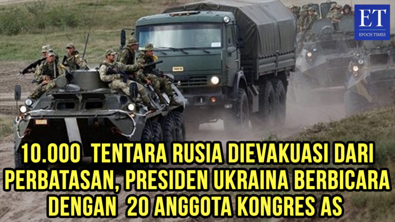 10.000 Tentara Rusia Evakuasi dari Perbatasan, Presiden Ukraina Bicara dengan 20 Anggota Kongres AS