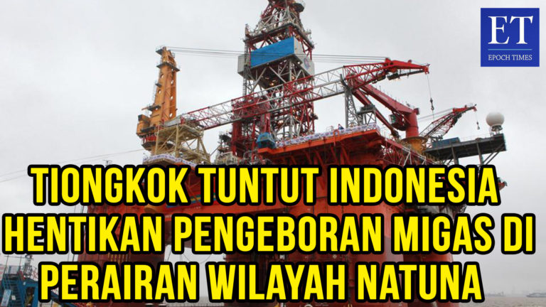 Klaim Sebagai Wilayahnya, Tiongkok Tuntut Indonesia Hentikan Pengeboran Migas di Perairan Natuna