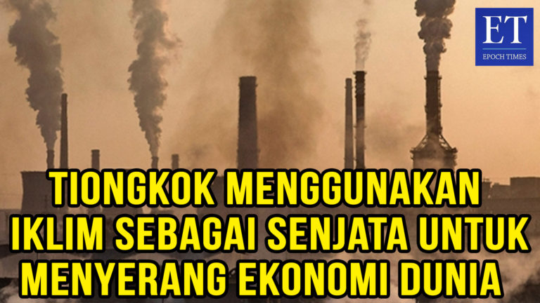 Pemerintah Tiongkok Menggunakan Iklim Sebagai Senjata untuk Menyerang Ekonomi Dunia