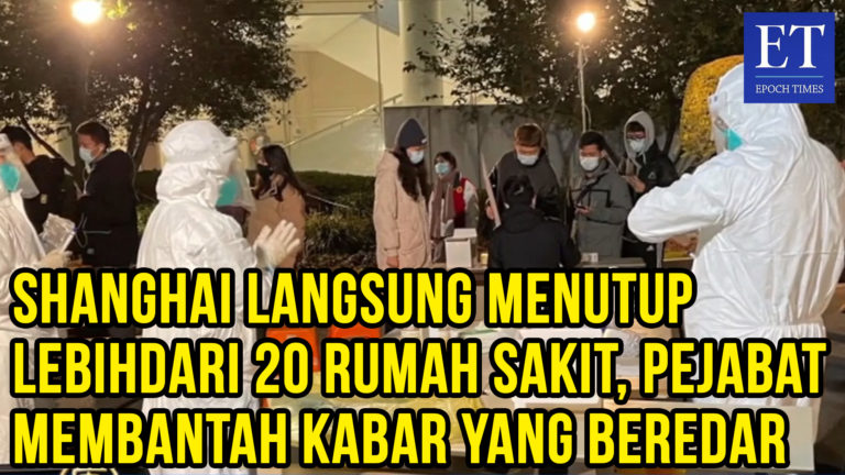 Shanghai Langsung Menutup Lebih dari 20 Rumah Sakit, Pejabat Membantah Kabar yang Beredar