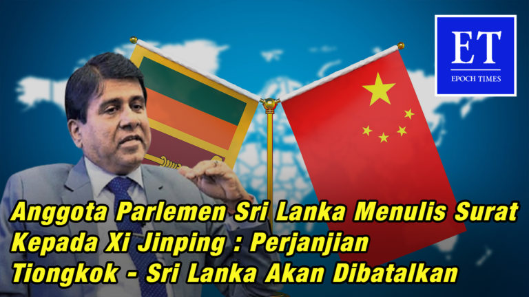 Parlemen Sri Lanka Menulis Surat Kepada Xi Jinping : Perjanjian Tiongkok – Sri Lanka Akan Dibatalkan