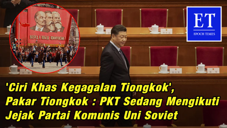 Ciri Khas Kegagalan Tiongkok’, Pakar Tiongkok : PKT Sedang Ikuti Jejak Partai Komunis Uni Soviet