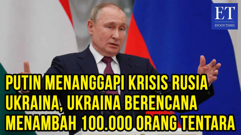 Putin Menanggapi Krisis Rusia – Ukraina, Ukraina Berencana Menambah 100.000 Orang Tentara