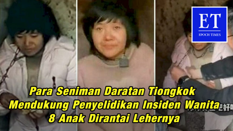 Para Seniman Daratan Tiongkok Mendukung Penyelidikan Insiden Wanita 8 Anak Dirantai Lehernya