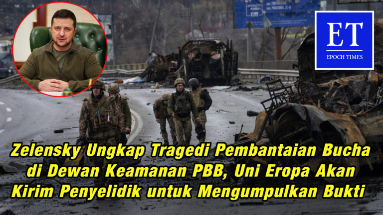 Zelensky Ungkap Tragedi Pembantaian Bucha di Dewan Keamanan PBB, Uni Eropa Akan Kirim Penyelidik