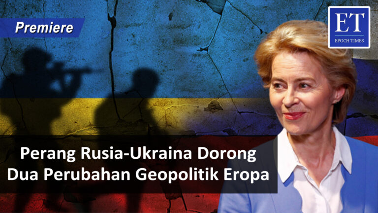 [PREMIERE] * Perang Rusia-Ukraina Dorong Dua Perubahan Geopolitik Eropa