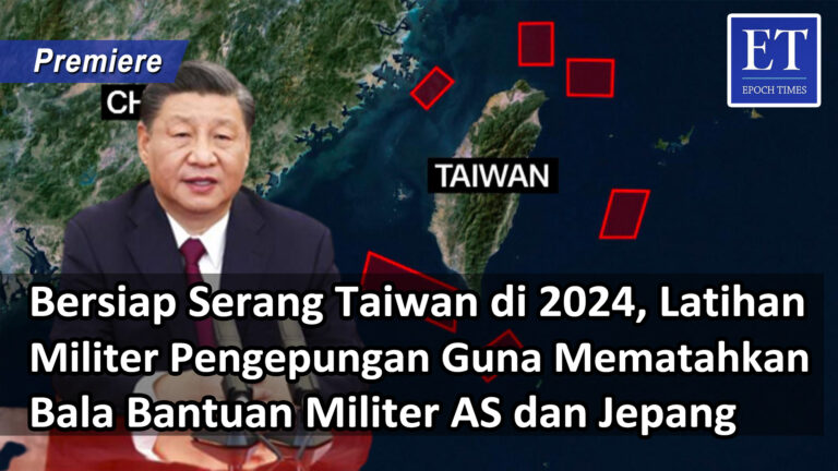 Bersiap Serang Taiwan di 2024, Latihan Militer Guna Mematahkan Bala Bantuan Militer AS dan Jepang