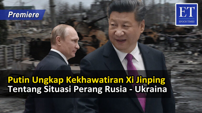 [PREMIERE] * Putin Ungkap Kekhawatiran Xi Jinping Tentang Situasi Perang Rusia – Ukraina