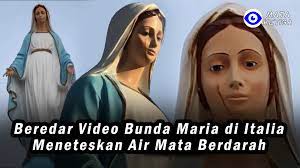 Ada Apa??? Bunda Maria di Italia Meneteskan Air Mata Berdarah!!!