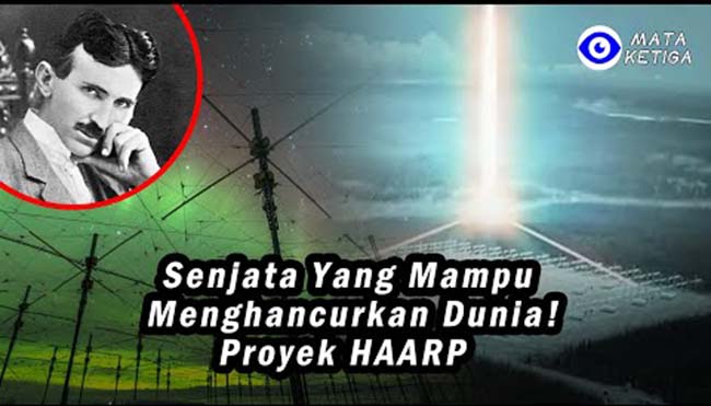 **Proyek HAARP**, Senjata yang Mampu Menghancurkan Dunia!