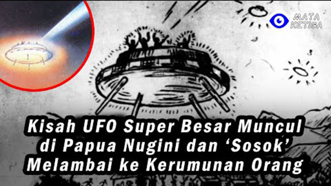 Kisah UFO Super Besar Muncul di Papua Nugini, Melayang di Udara Selama 4 Jam dan ‘Sosok’ Melambai…