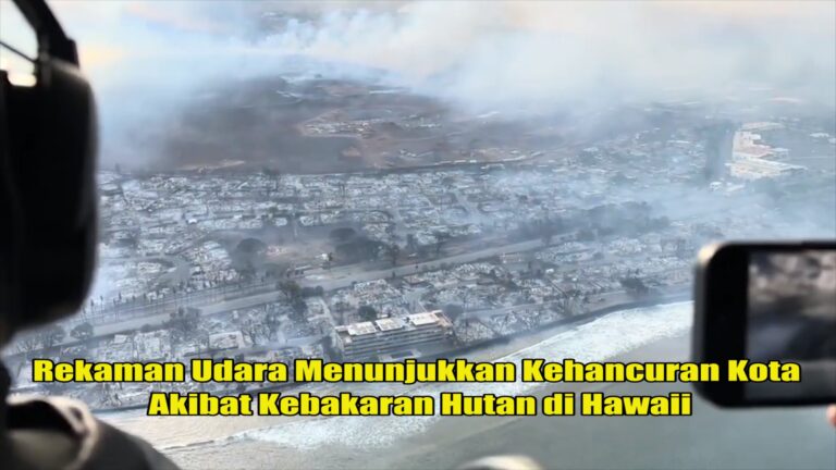 Rekaman Udara Menunjukkan Kehancuran Kota Akibat Kebakaran Hutan di Hawaii