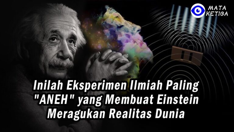 Inilah Eksperimen Ilmiah Paling “ANEH” yang Membuat Einstein Meragukan Realitas Dunia