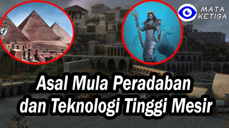 Asal Mula Peradaban dan Teknologi Tinggi Mesir!