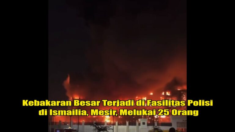Kebakaran Besar Terjadi di Fasilitas Polisi di Ismailia, Mesir, Melukai 25 Orang