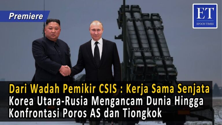 CSIS : Kerja Sama Senjata Korea Utara-Rusia Mengancam Dunia Hingga Konfrontasi Poros AS dan Tiongkok