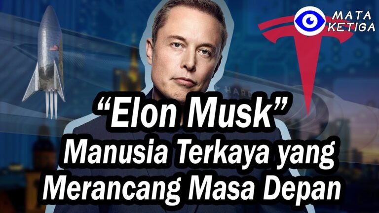 Dunia Masa Depan Dirancang Manusia Terkaya Sejagad, Elon Musk 2021