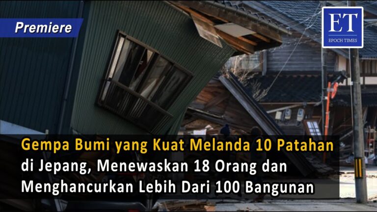 Gempa Bumi yang Kuat Melanda 10 Patahan di Jepang, 18 orang Tewas dan 100 lebih Bangunan Hancur