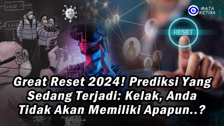 Great Reset 2024! Prediksi yang Sedang Terjadi: Kelak, Anda Tidak Akan Memiliki Apa pun…?