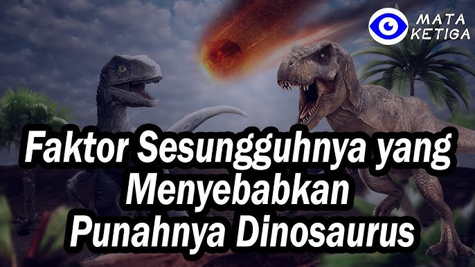 Peristiwa Inilah Penyebab Punahnya Dinosaurus