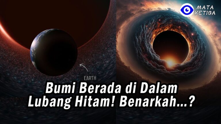 99,99% Orang Tidak Menyangka : Bumi Berada di Dalam Lubang Hitam!?