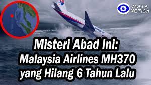 Misteri Abad Ini: Malaysia Airlines MH370 yang Hilang Misterius 6 Tahun Lalu