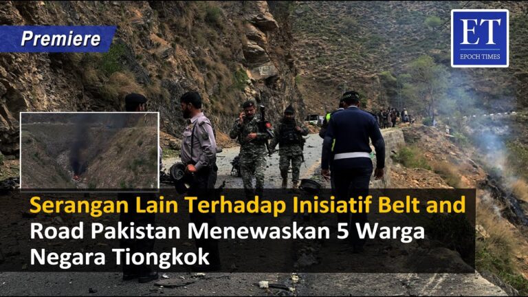 Serangan Lain Terhadap Inisiatif Belt and Road Pakistan Menewaskan 5 Warga Negara Tiongkok