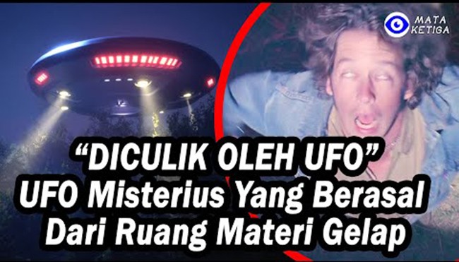 * DICULIK OLEH UFO * UFO Misterius yang Berasal dari Ruang Materi Gelap
