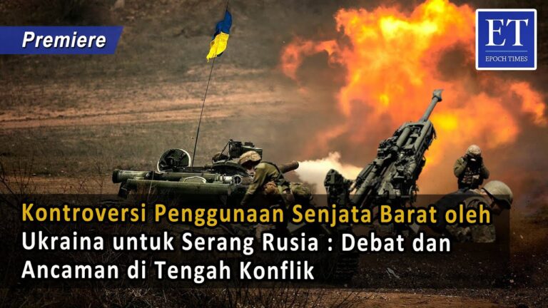Kontroversi Penggunaan Senjata Barat oleh Ukraina Serang Rusia : Debat dan Ancaman di Tengah Konflik