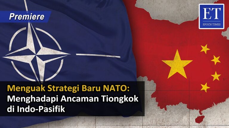 “Menguak Strategi Baru NATO: Menghadapi Ancaman Tiongkok di Indo-Pasifik”