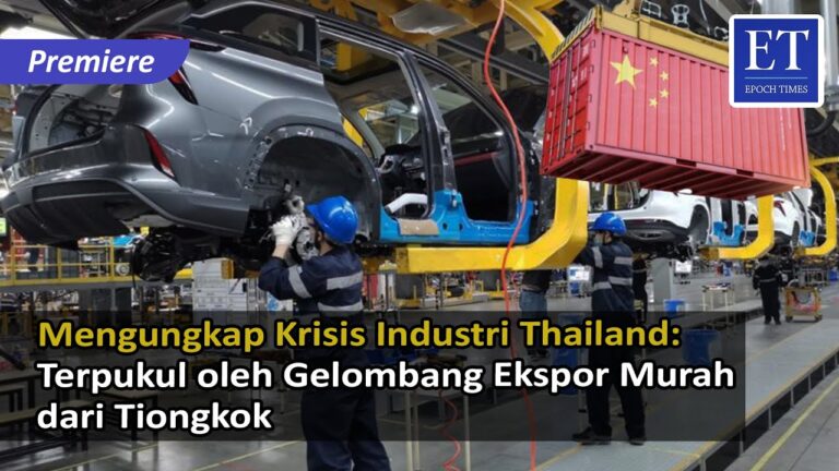 Mengungkap Krisis Industri Thailand: Terpukul oleh Gelombang Ekspor Murah dari Tiongkok