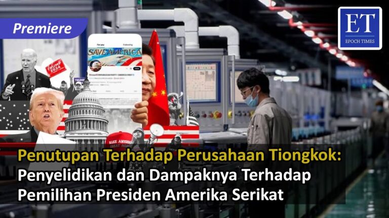 Penutupan Terhadap Perusahaan Tiongkok: Penyelidikan dan Dampaknya Terhadap Pemilihan Presiden AS