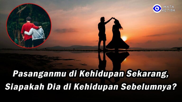 Orang yang Menjadi Pasanganmu di Kehidupan Sekarang, Siapakah Dia di Kehidupan Sebelumnya?