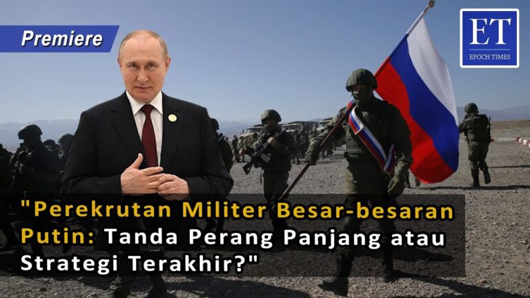 “Perekrutan Militer Besar-besaran Putin: Tanda Perang Panjang atau Strategi Terakhir?”