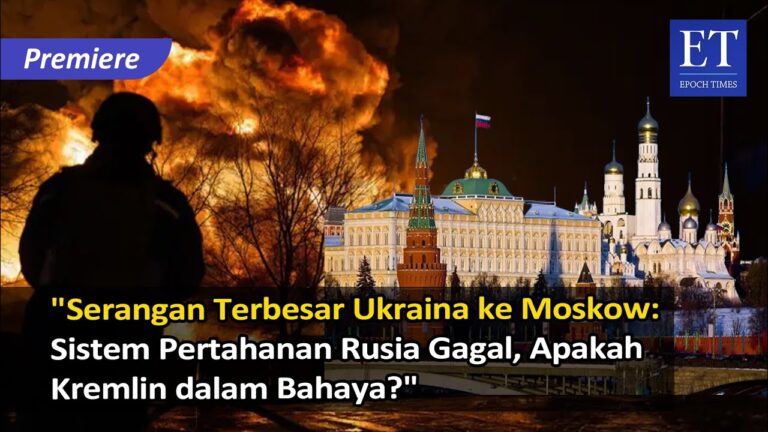 “Serangan Terbesar Ukraina ke Moskow: Sistem Pertahanan Rusia Gagal, Apakah Kremlin dalam Bahaya?”