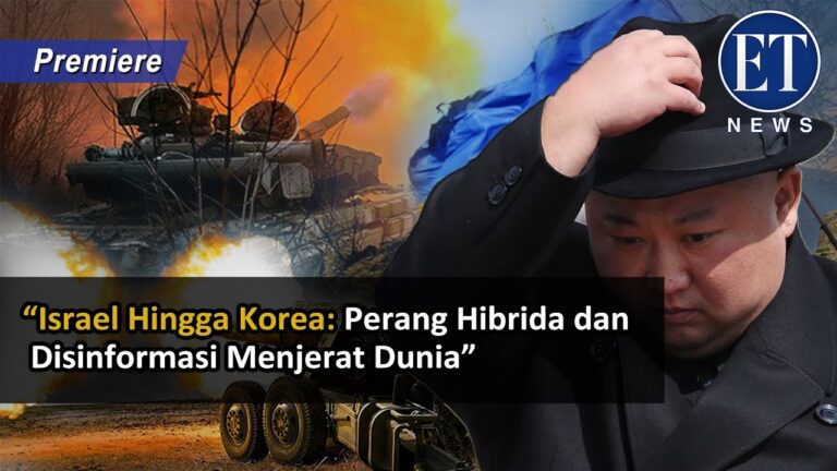 “Israel Hingga Korea: Perang Hibrida dan Disinformasi Menjerat Dunia”