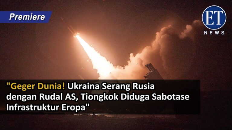 “Geger Dunia! Ukraina Serang Rusia dengan Rudal AS, Tiongkok Diduga Sabotase Infrastruktur Eropa”