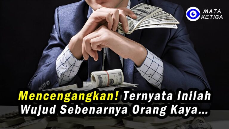 Mencengangkan! Ternyata Inilah Wujud Sebenarnya Orang Kaya…