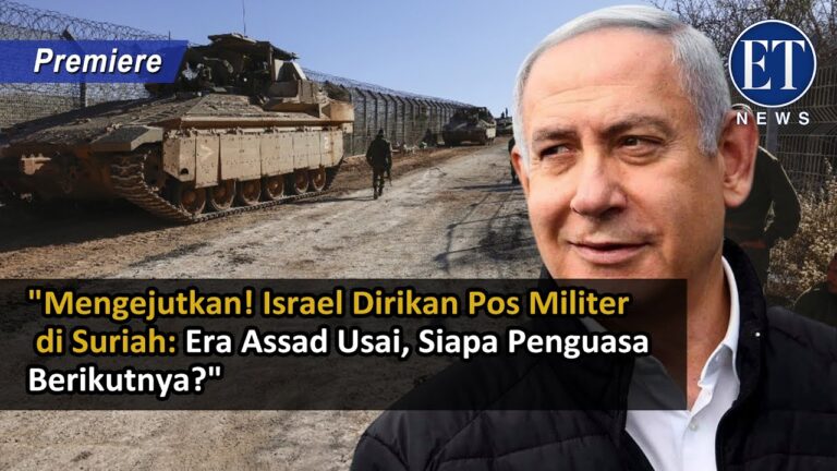 “Mengejutkan! Israel Dirikan Pos Militer di Suriah: Era Assad Usai, Siapa Penguasa Berikutnya?”